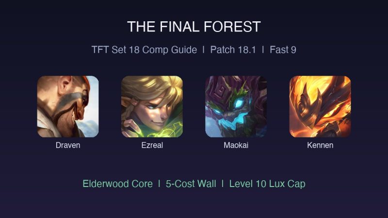 TFT Set 18 The Final Forest Comp Guide: How to Play the Fast 9 Elderwood Build (Patch 18.1)