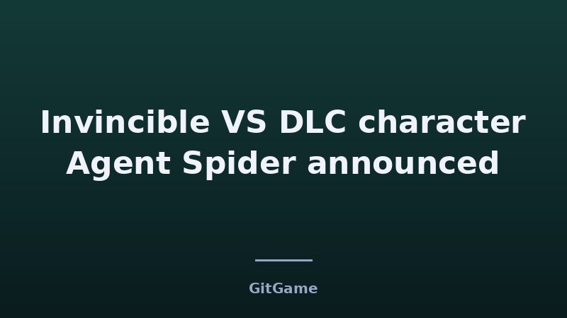 Invincible VS DLC character Agent Spider announced