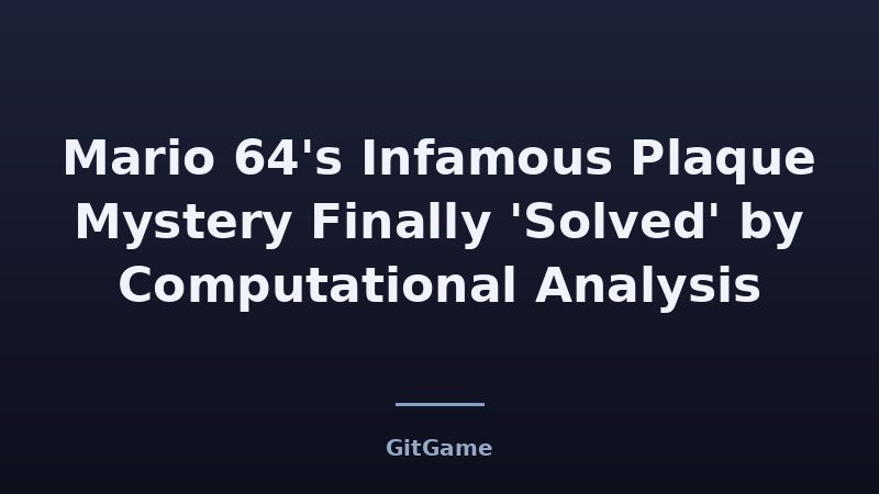 What the Mario 64 Plaque Really Says: New Analysis Debunks F…