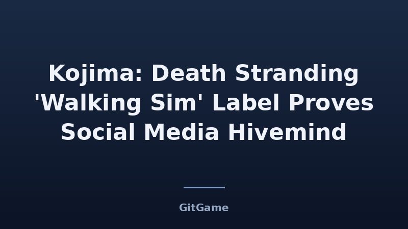 What Kojima's 'Hivemind' Warning Means for How You Judge Gam…
